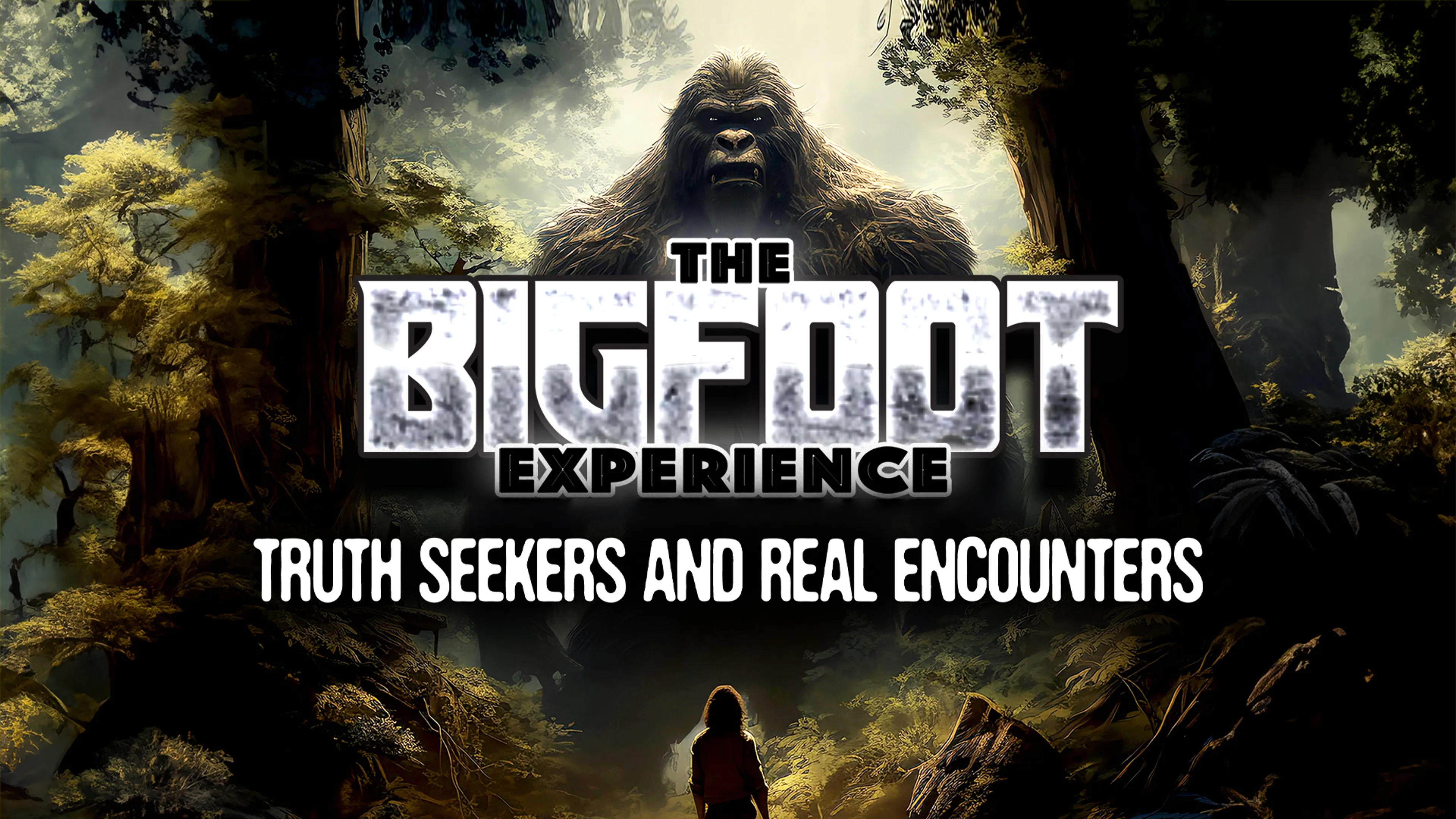 The Bigfoot Experience: Truth Seekers and Real Encounters poster
